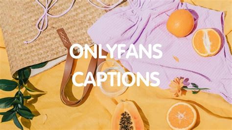 sexy captions for onlyfans|OnlyFans Caption Generator 